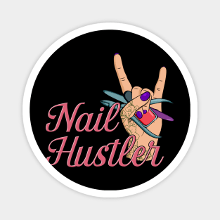 Funny Nail Manicurist Nail Hustler Tech Technician Magnet